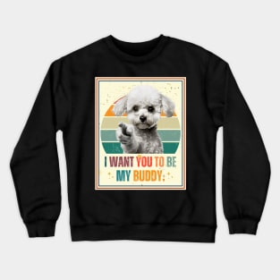 Poodles i want you pointing style Crewneck Sweatshirt